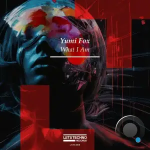 Yumi Fox - What I Am (2025)