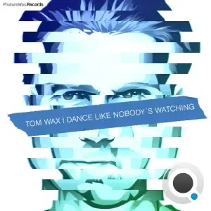 Tom Wax ft. Drea Perlon - Dance Like Nobody´s Watching (2025)