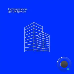 Tommy Jackson - Get Dangerous (2025)