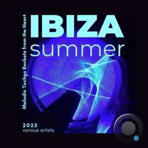 Ibiza Summer 2025 (Melodic Techno Rockets from the Heart) (2025)