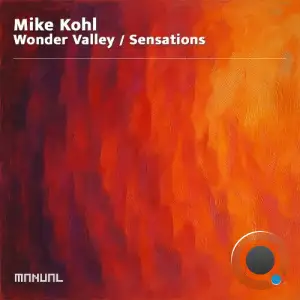 Mike Kohl - Wonder Valley / Sensations (2025)