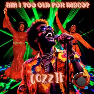 Cozzie - Am I Too Old For Disco? (2025)