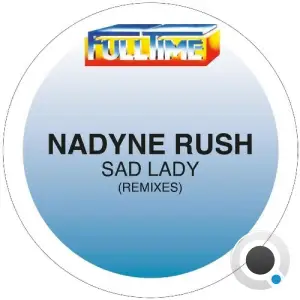 Nadyne Rush - Sad Lady (Remixes) (2025)