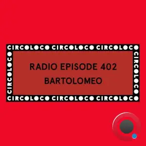 Bartolomeo - Circoloco Radio 402 (2025-06-12)