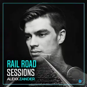 Alexx Zander - Rail Road Sessions 107 (2025-06-13)