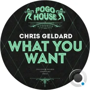 Chris Geldard - What You Want (2025)