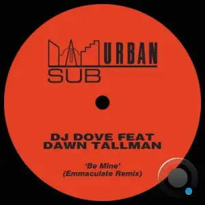 DJ Dove x Dawn Tallman - Be Mine (Emmaculate Remix) (2025)