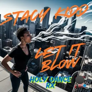 Stacy Kidd x Tiffany Jenkins - Let It Blow (Holy Dance Afro Rx) (2025)