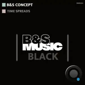 B And S Concept - Time Spreads (2025)