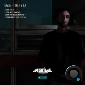 Brain, Mains ft. MC Gusto - Foreign E.P (2025)