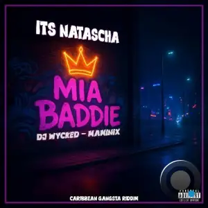 Its Natascha - Mia Baddie (Caribbean Gangsta Riddim) (2025)