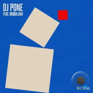 DJ Pone - BUS 55 (Feat Bobba ASH) (2025)