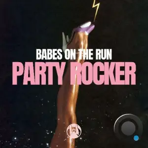 Babes on the Run - Party Rocker (2025)