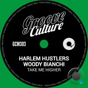 Harlem Hustlers & Woody Bianchi - Take Me Higher (2025)