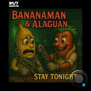 Bananaman & Alaguan - Stay Tonight (2025)