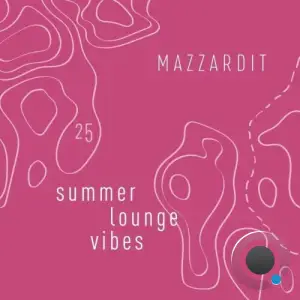 Mazzardit Summer Lounge Vibes 25 (2025)