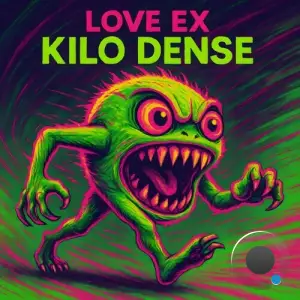 Love Ex - Kilo Dense (2025)