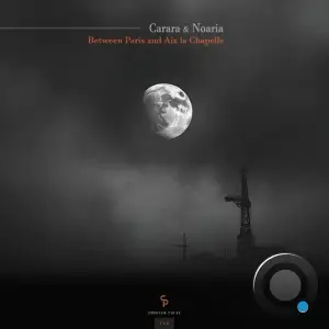 Carara & Noaria - Between Paris and Aix la Chapelle (2025)
