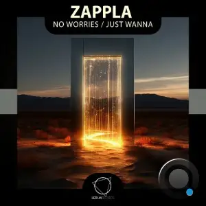 Zappla - No Worries / Just Wanna (2025)
