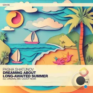 Pasha Shatunov - Dreaming About Long-Awaited Summer (2025)