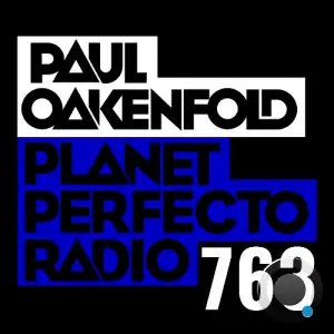 Paul Oakenfold - Planet Perfecto 763 (2025-06-16)