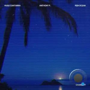 Hugo Cantarra & Anthony P. & Ren Ocean - Change It (2025)