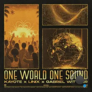 Kayote x LINIX x Gabriel Wittner - One World One Sound (2025)