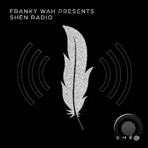 Franky Wah - Shèn Radio 011 (2025-06-17)