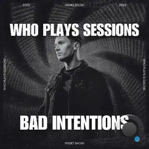 Bad Intentions - Wh0 Plays Sessions 181 (2025-06-17)
