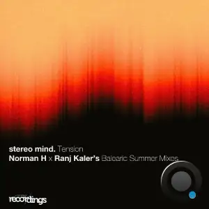 Stereo Mind - Tension (Norman H X Ranj Kaler's Balearic Summer Mixes) (2025)