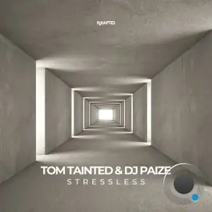 Tom Tainted, DJ Paize - Stressless (2025)