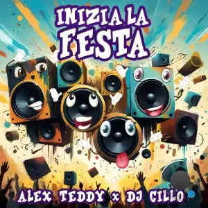 Alex Teddy X DJ Cillo - Inizia La Festa (2025)