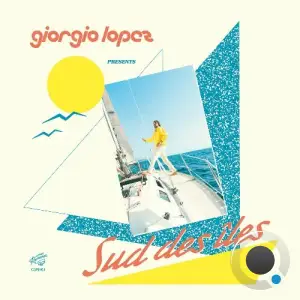Giorgio Lopez - Sud Des Îles (2025)