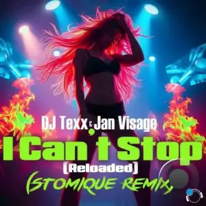 DJ Texx & Jan Visage - I Can't Stop (Reloaded) (2025)