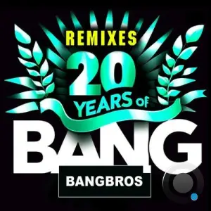 Bangbros - 20 Years of Bang (Remixes) (2025)