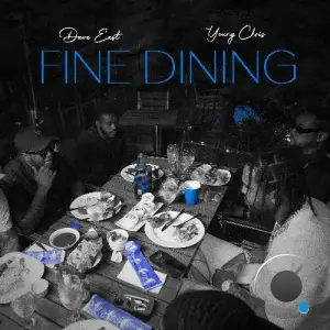 Dave East & Young Chris - Fine Dining (2025)