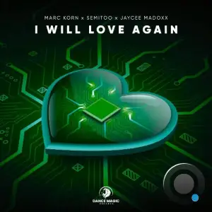 Marc Korn x Semitoo x Jaycee Madoxx - I Will Love Again (2025)