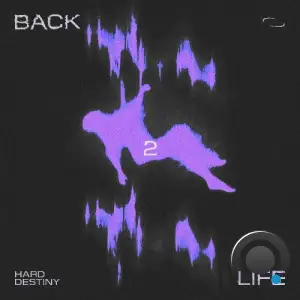 Hard Destiny - Back 2 Life (2025)