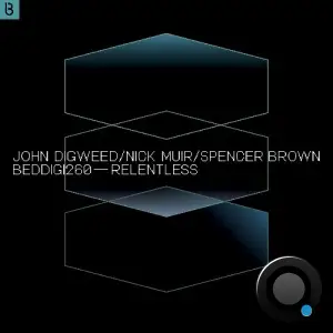 John Digweed, Nick Muir, Spencer Brown - Relentless (2025)
