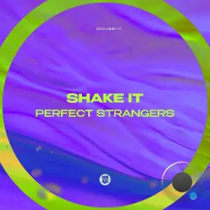 Perfect Strangers - Shake It (2025)