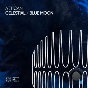 Attican - Celestial / Blue Moon (2025)