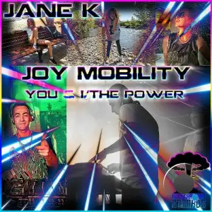 Joy Mobility, Jane K - You & I / The Power (2025)