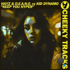 Hayz & Deano & Kid Dynamo - Keep U Hyper (2025)