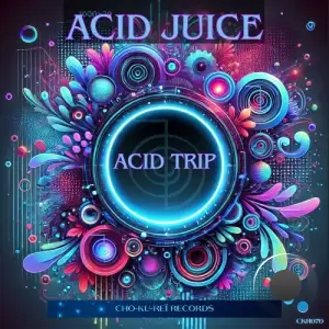 Acid Juice - Acid Trip (2025)