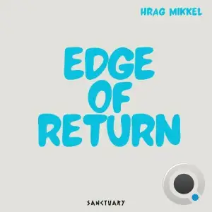 Hrag Mikkel - Edge Of Return (2025)