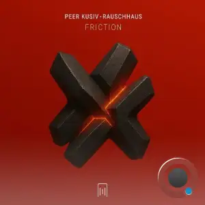 Peer Kusiv & Rauschhaus - Friction (2025)