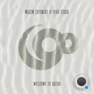 Maxim Zatonski & Ivor Zegra - Welcome To Qatar (2025)