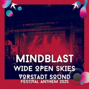 Mindblast - Wide Open Skies (Vorstadt Sound Festival 2025 Anthem) (2025)