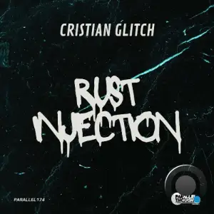 Cristian Glitch - Rust Injection (2025)