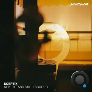 Sceptix - Never Stand Still / Soulkey (2025)